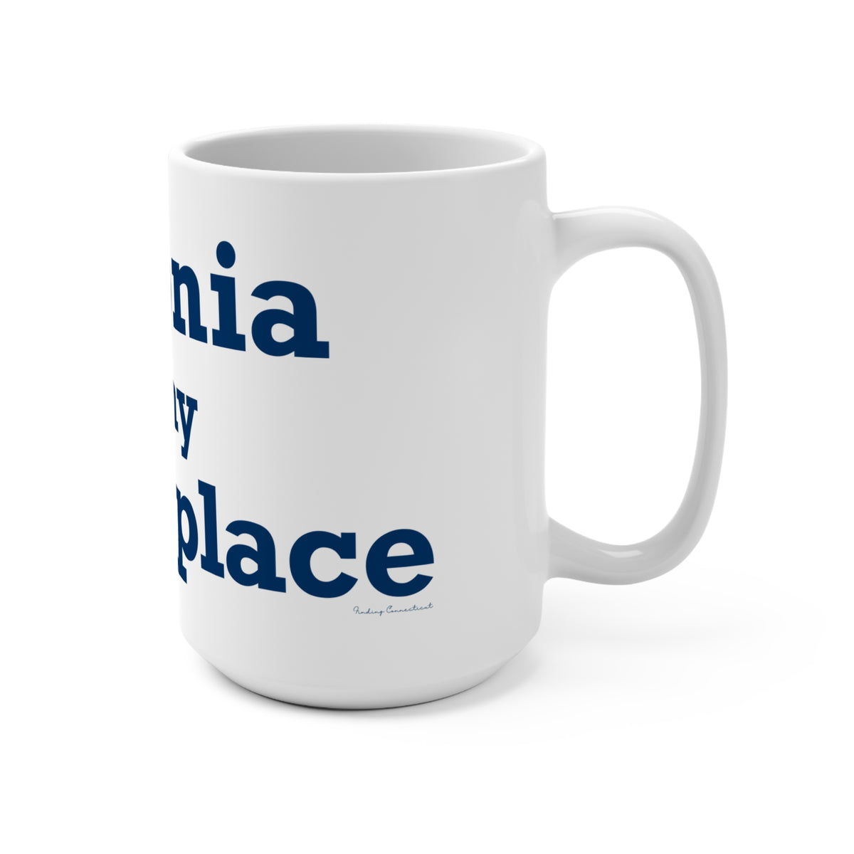 Ansonia is My Happy Place Mug 15oz