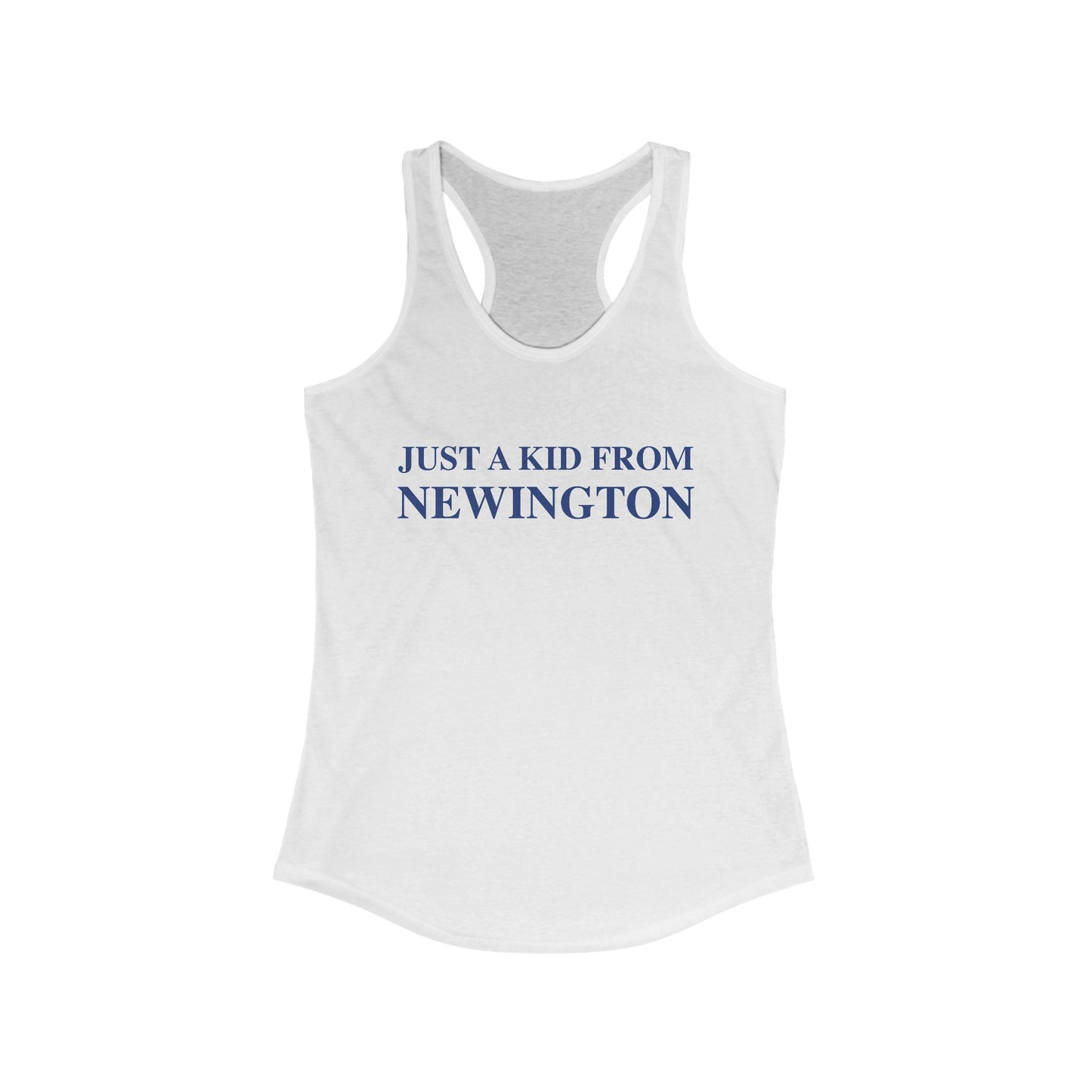 Just a kid from Newington Women's Ideal Racerback Tank