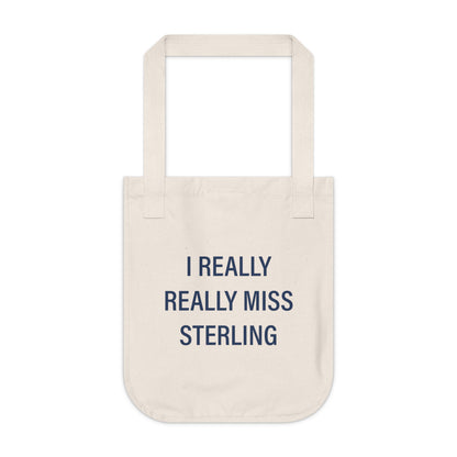 I Really Really Miss Sterling Organic Canvas Tote Bag