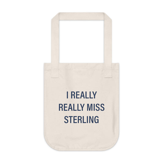 I Really Really Miss Sterling Organic Canvas Tote Bag