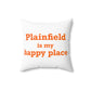 Plainfield is My Happy Place Spun Polyester Square Pillow
