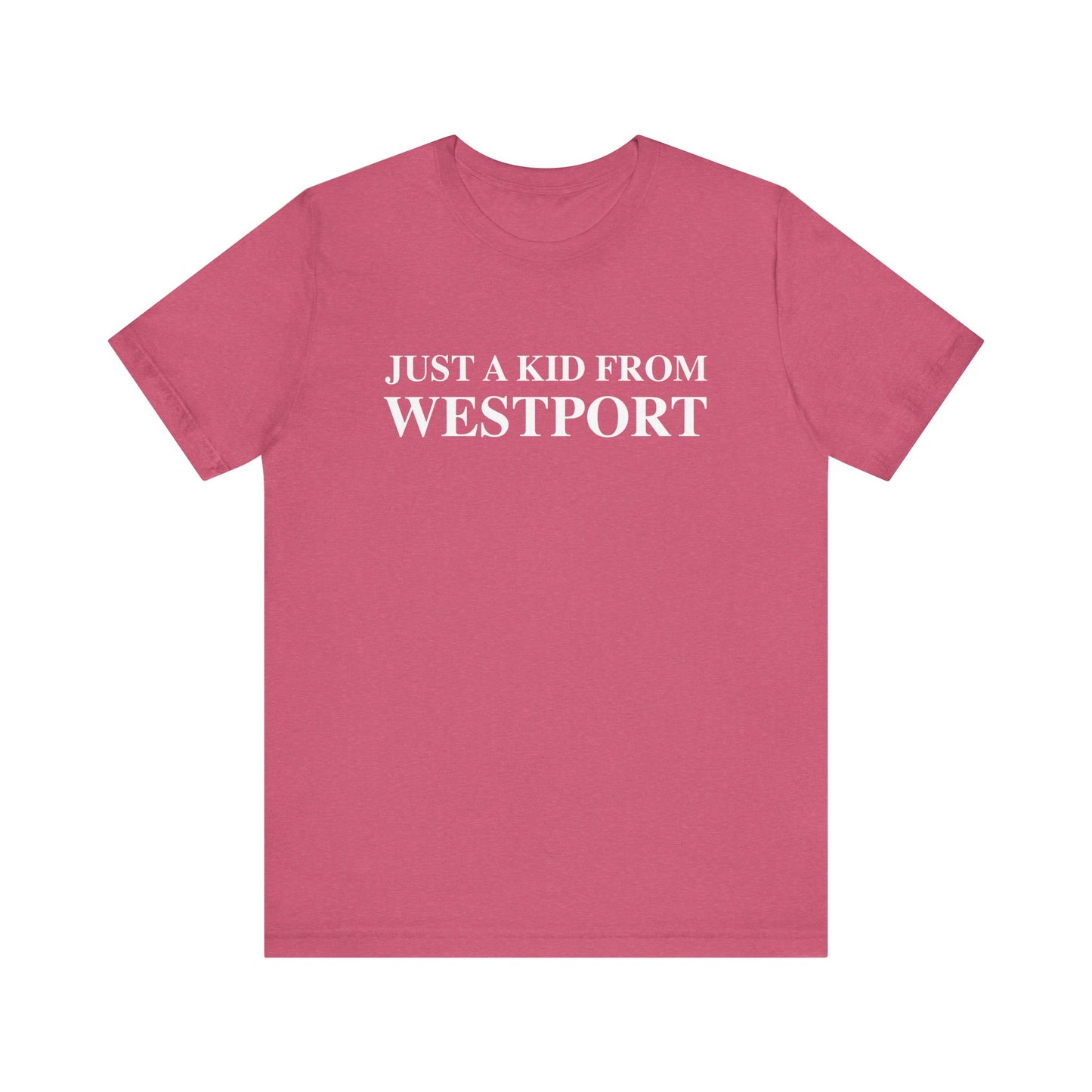 Just a kid from Westport Unisex Jersey Short Sleeve T-Shirt