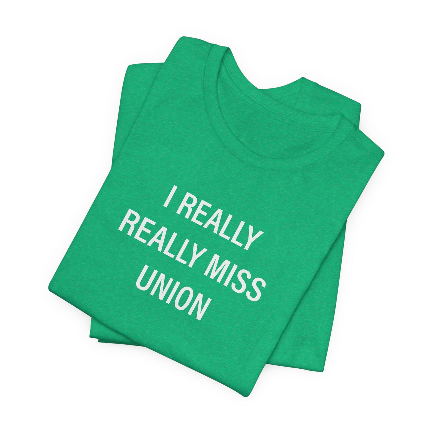 I Really Really Miss Union Unisex Jersey Short Sleeve T-Shirt