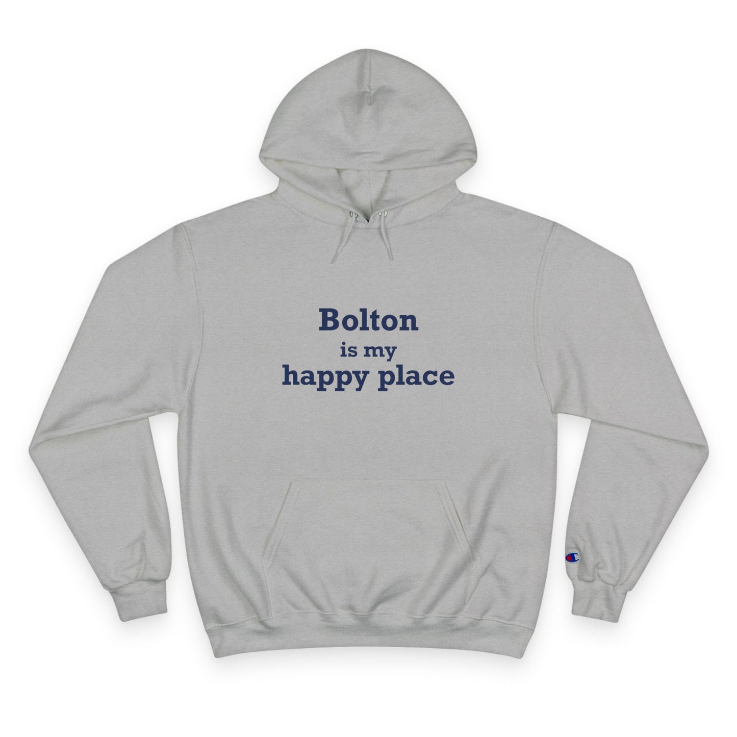 Bolton is My Happy Place Champion Hoodie