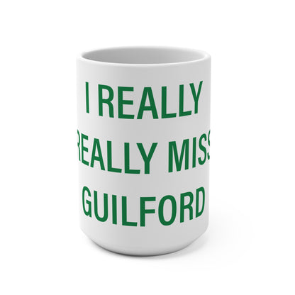 I Really Really Miss Guilford Mug 15oz
