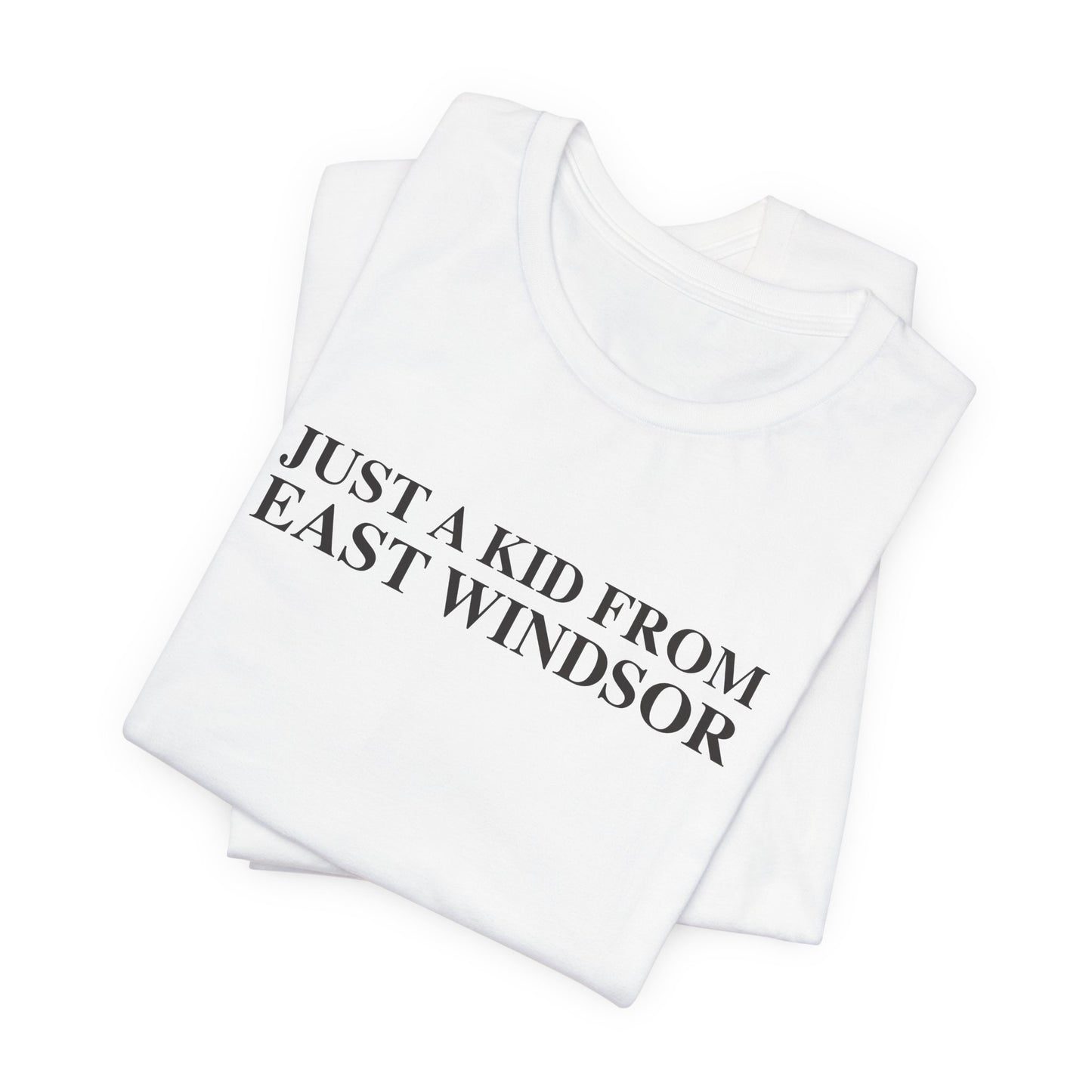 Just a kid from East Windsor Unisex Jersey Short Sleeve T-Shirt