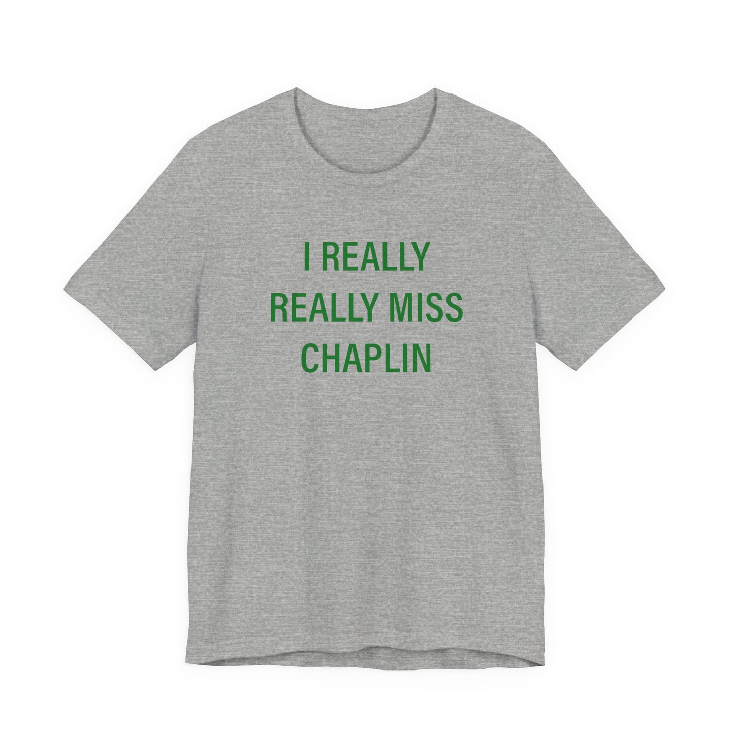 I Really Really Miss Chaplin Unisex Jersey Short Sleeve T-Shirt