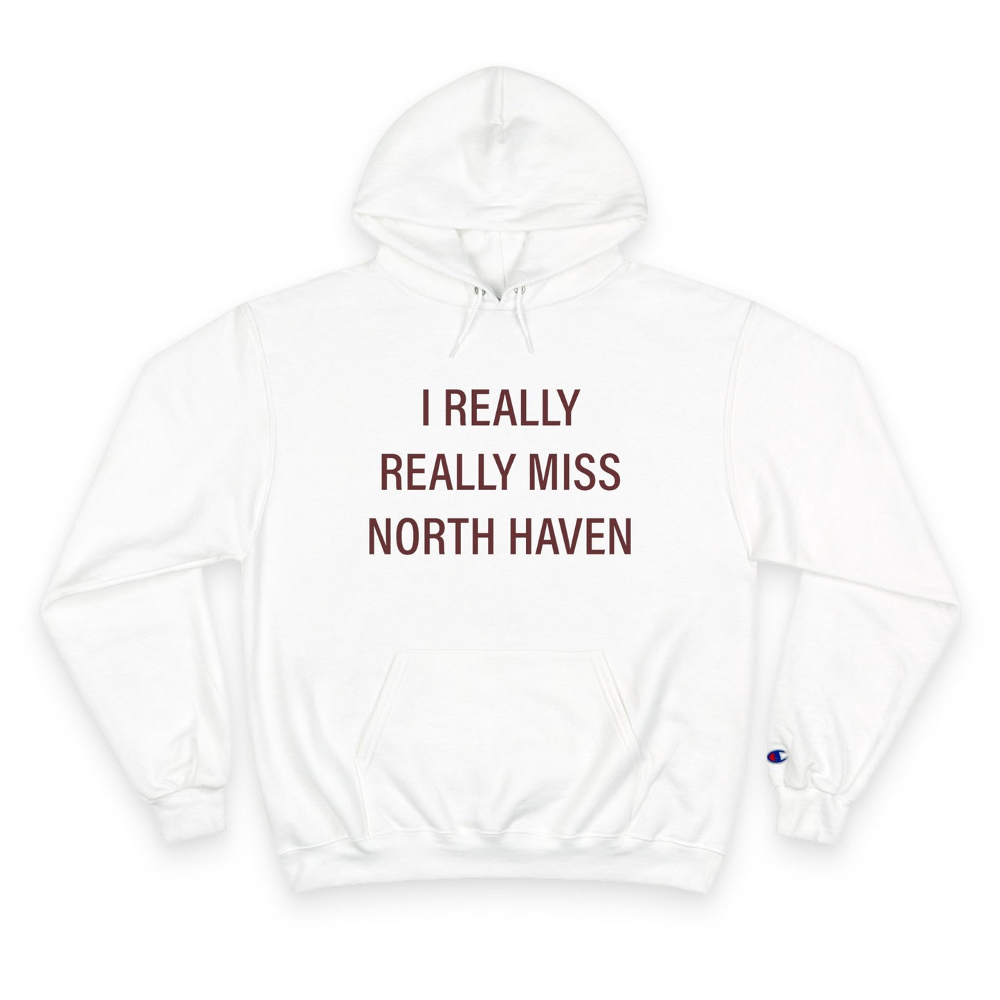I Really Really Miss North Haven Champion Hoodie