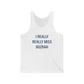I Really Really Miss Bozrah Unisex Jersey Tank Top