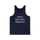 I Really Really Miss Brookfield Unisex Jersey Tank Top