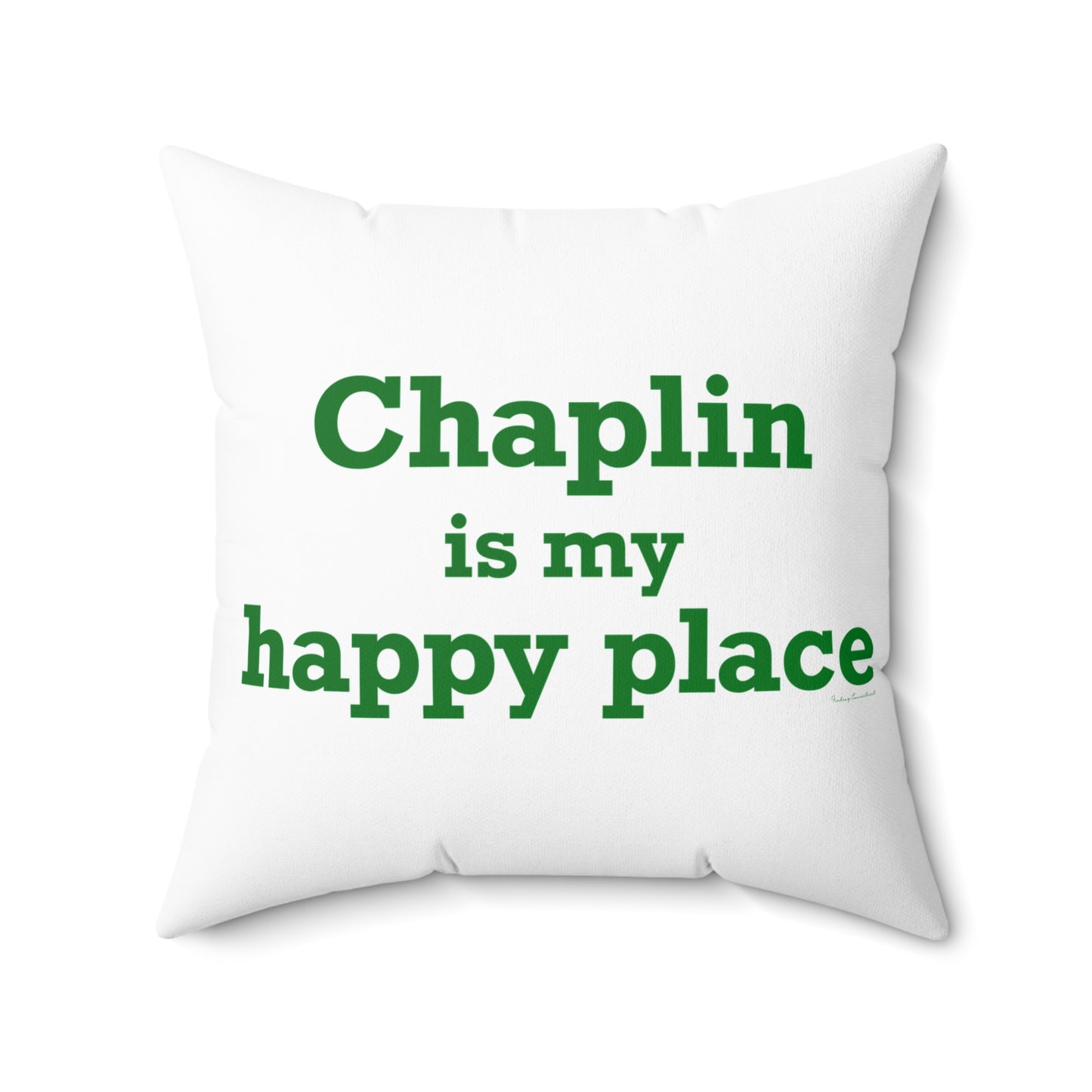 Chaplin is My Happy Place Spun Polyester Square Pillow