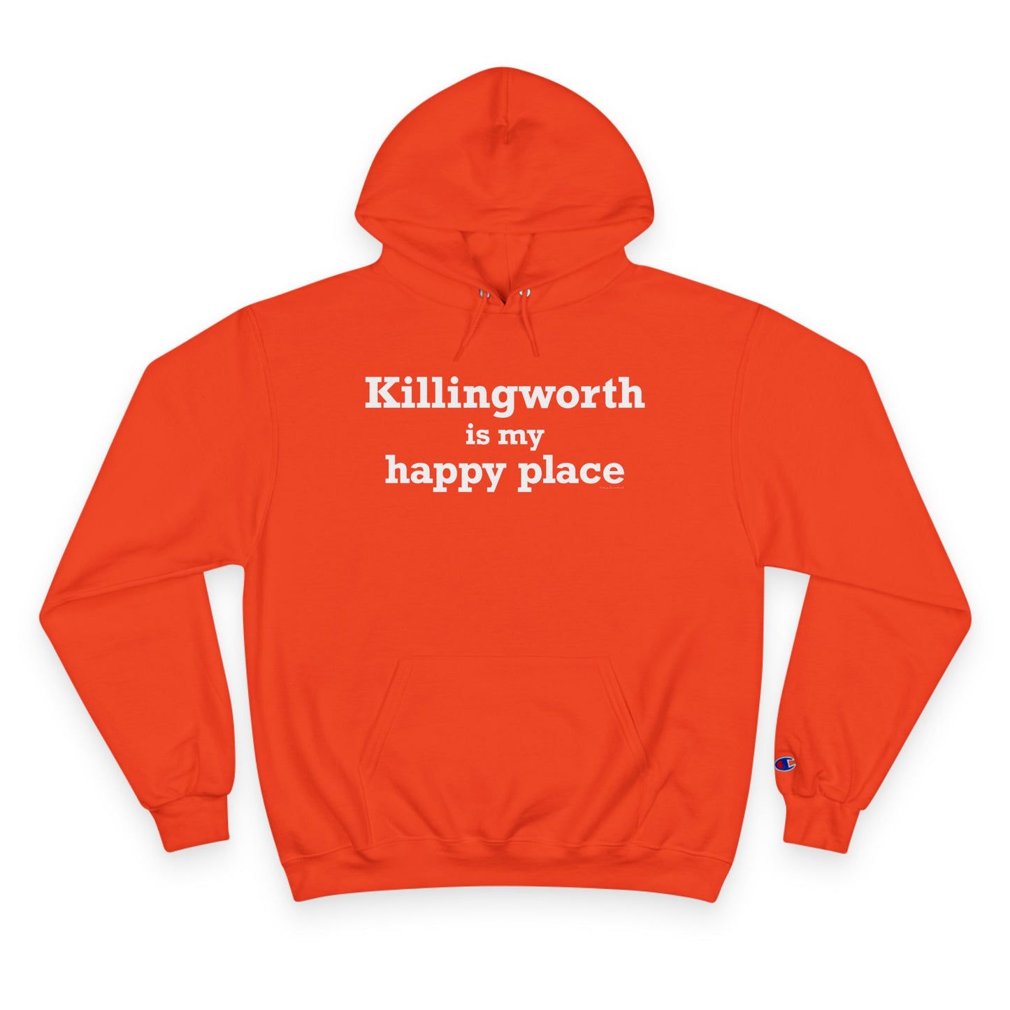 Killingworth is My Happy Place Champion Hoodie