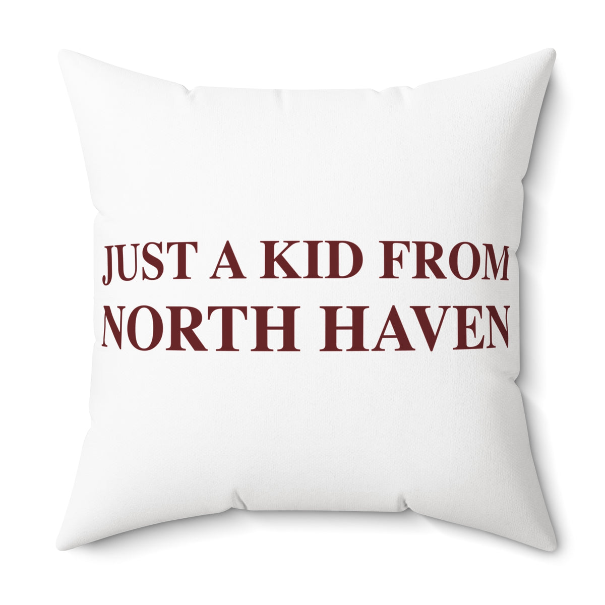 Just a kid from North Haven Polyester Square Pillow