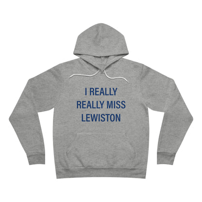 I Really Really Miss Lewiston Unisex Sponge Fleece Pullover Hoodie