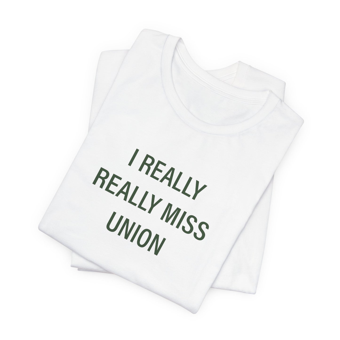I Really Really Miss Union  Unisex Jersey Short Sleeve T-Shirt