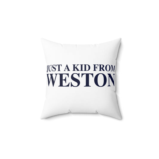 Just a kid from Weston Spun Polyester Square Pillow