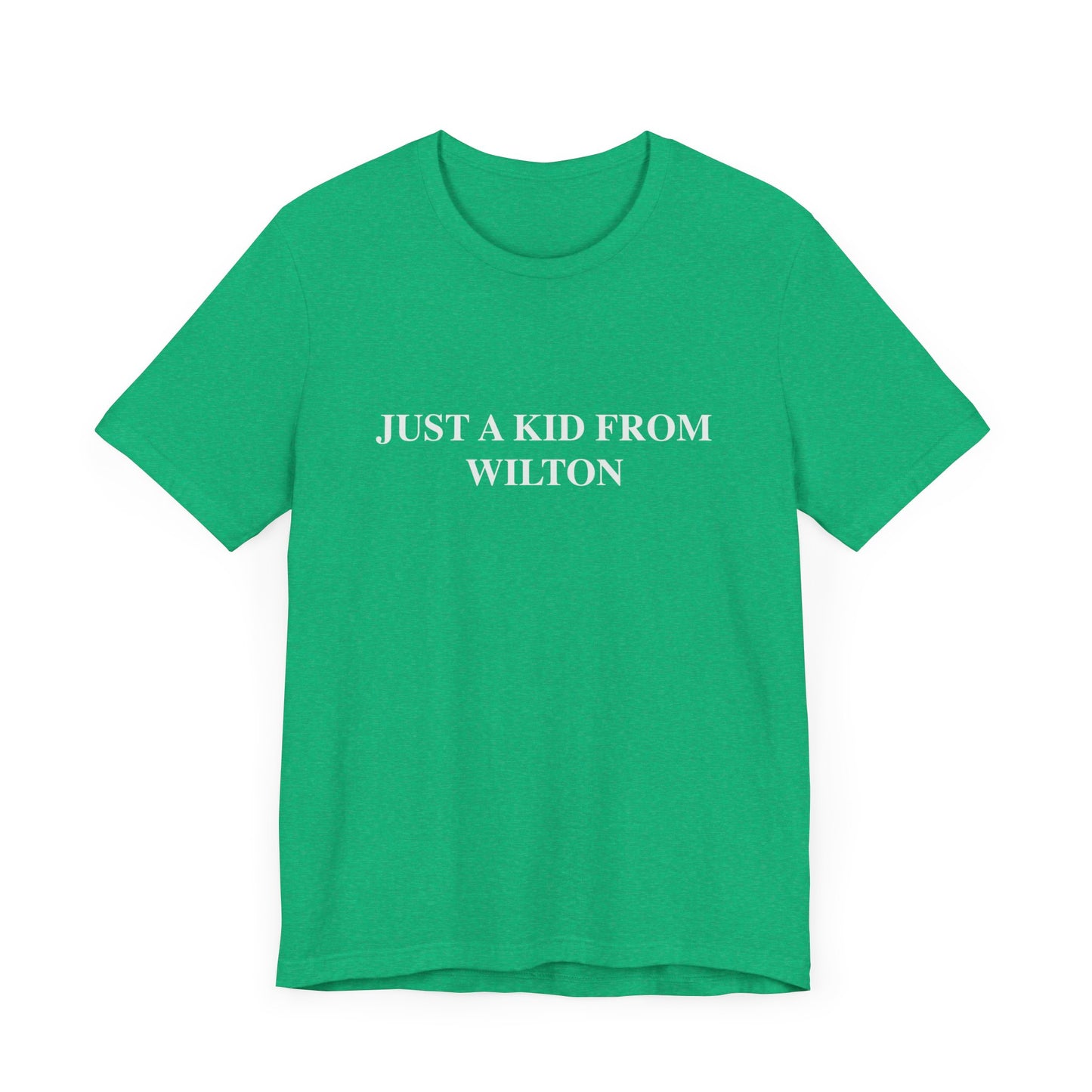 Just a kid from Wilton Unisex Jersey Short Sleeve Tee