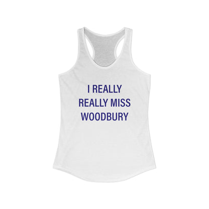 I Really Really Miss Woodbury Women's Ideal Racerback Tank Top
