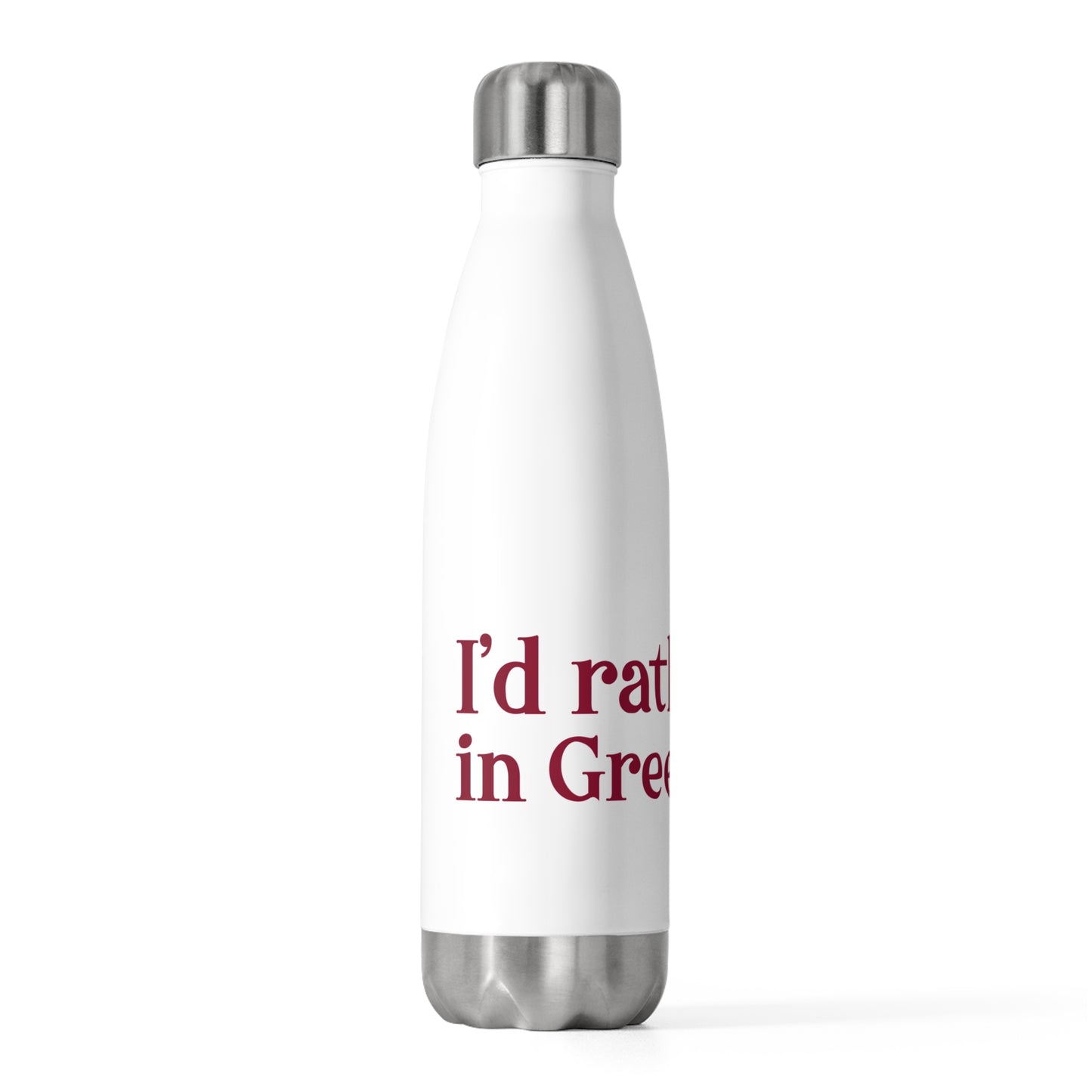 I’d rather be in Greenwich 20oz Insulated Bottle