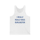 I Really Really Miss Burlington Unisex Jersey Tank Top