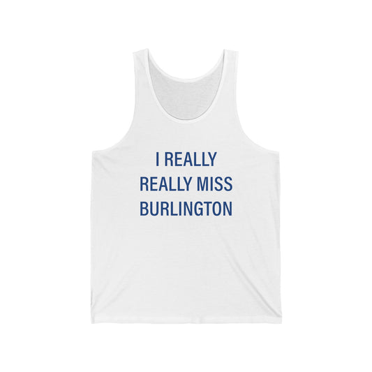 I Really Really Miss Burlington Unisex Jersey Tank Top