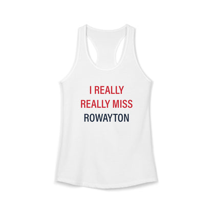 I Really Really Miss Rowayton Women's Ideal Racerback Tank Top