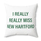 I Really Really Miss New Hartford Polyester Square Pillow