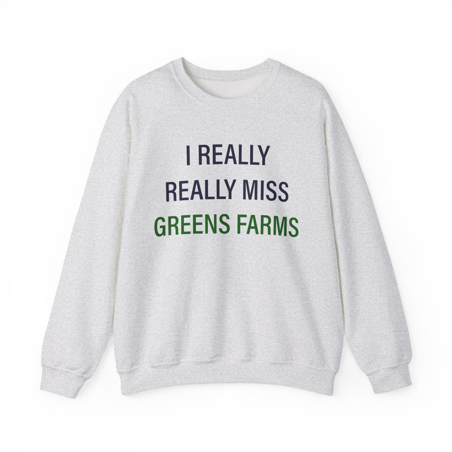 I Really Really Miss Greens Farms Unisex Heavy Blend™ Crewneck Sweatshirt