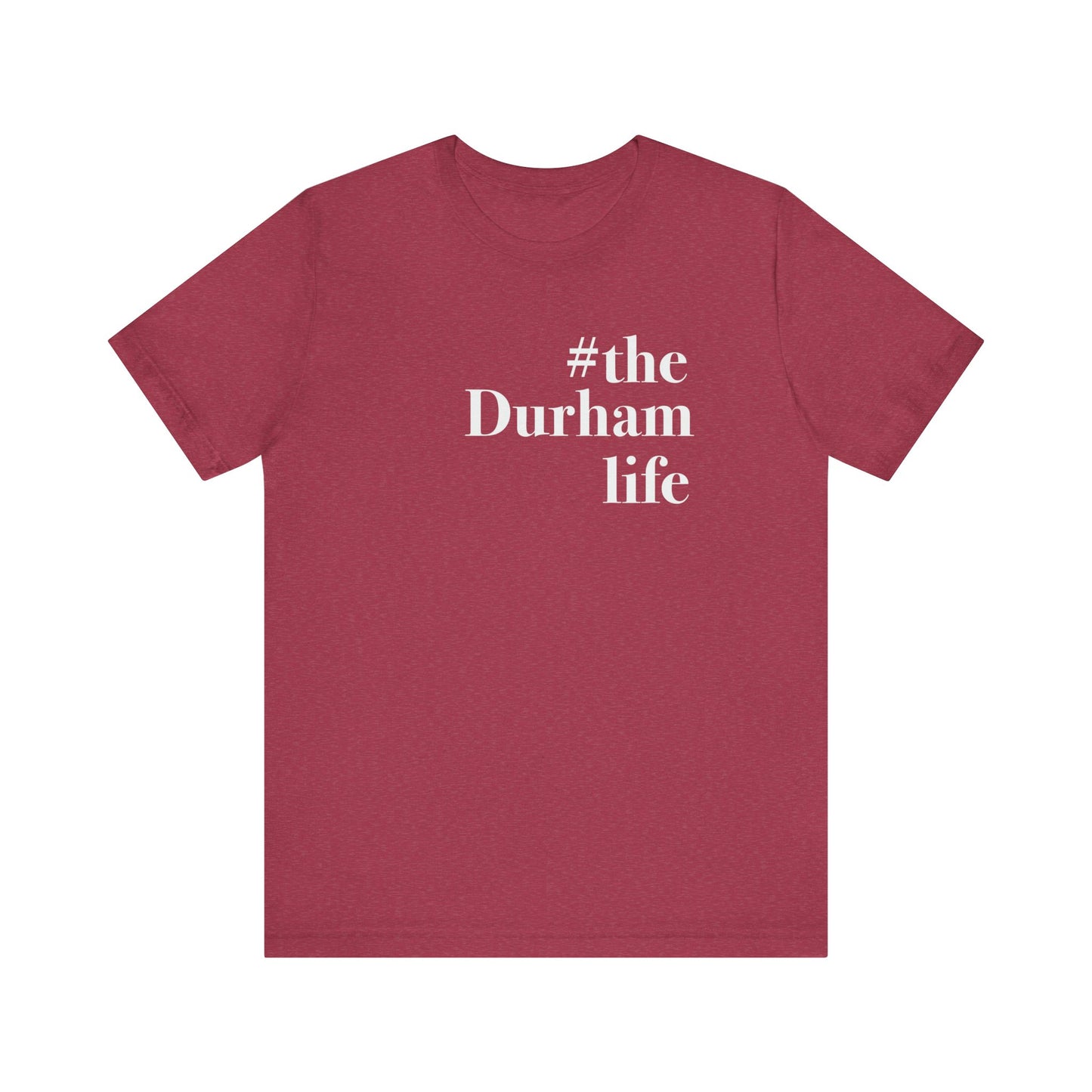 #thedurhamlife Unisex Jersey Short Sleeve Tee