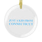 Just a kid from Connecticut Glass Ornaments