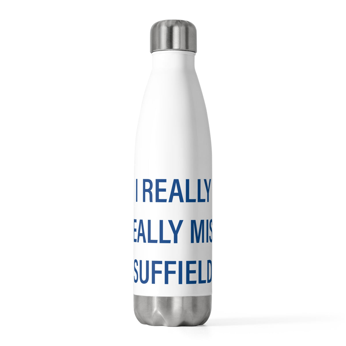 I Really Really Miss Suffield 20 oz Insulated Bottle