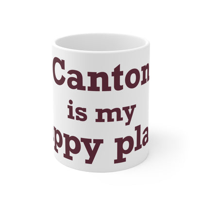 Canton is My Happy Place Mug 11oz