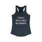 I Really Really Miss Willimantic Women's Ideal Racerback Tank Top