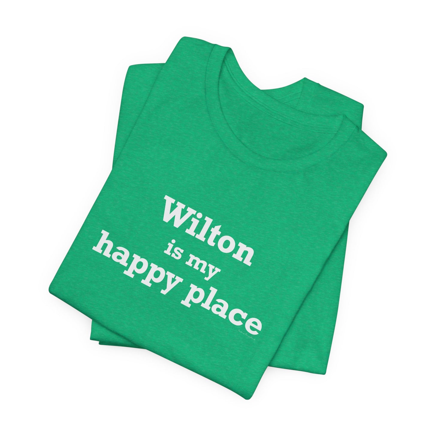 Wilton is my Happy Place Unisex Jersey Short Sleeve T-Shirt