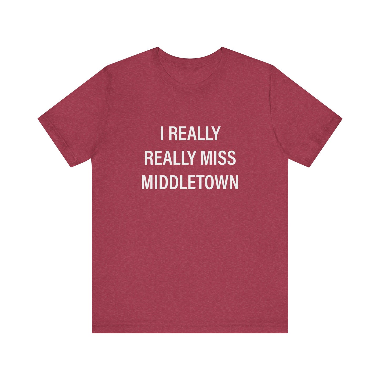 I Really Really Middletown Unisex Jersey Short Sleeve Tee