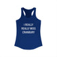 I Really Really Miss Cranbury Women's Ideal Racerback Tank Top