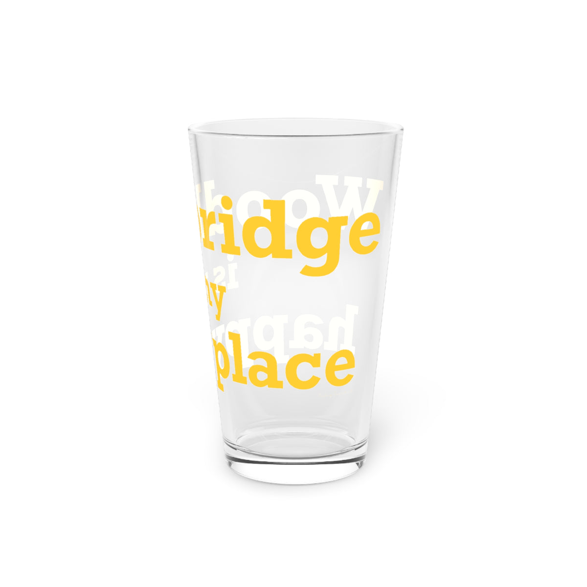 Woodbridge is My Happy Place Pint Glass, 16oz