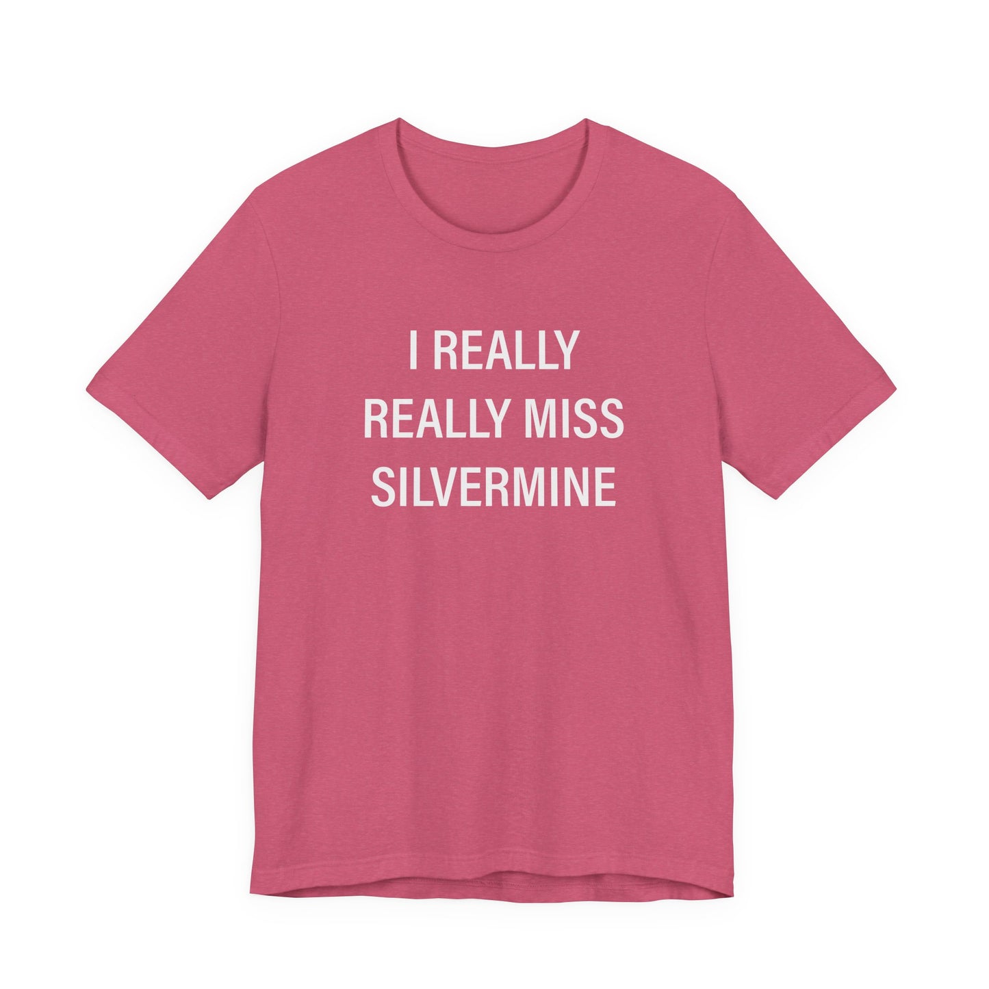I Really Really Miss Silvermine Unisex Jersey Short Sleeve T-Shirt