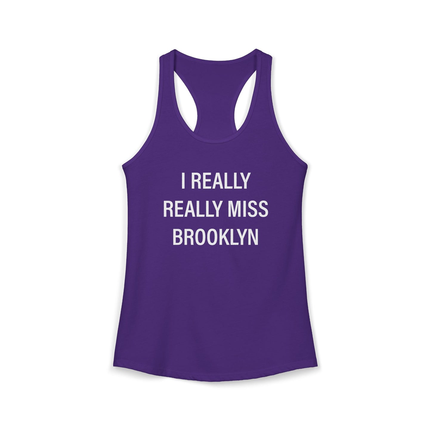 I Really Really Miss Brooklyn Women's Ideal Racerback Tank Top
