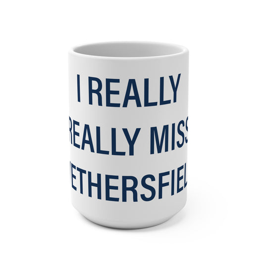I Really Really Miss Wethersfield Mug 15oz