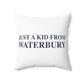 Just a kid from Waterbury Polyester Square Pillow