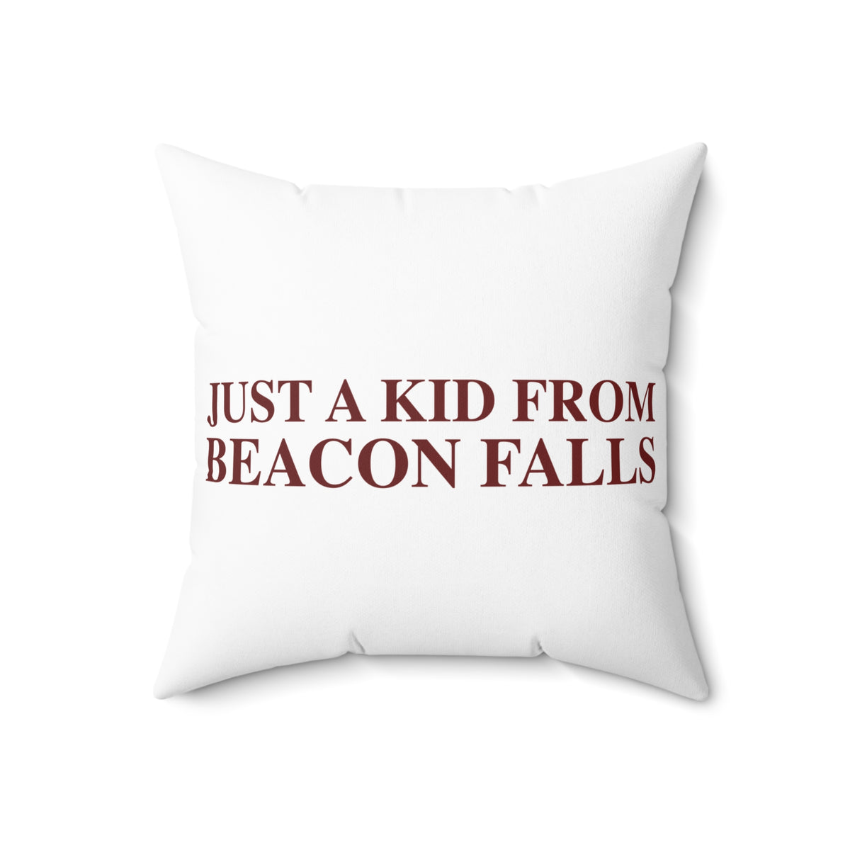 Just a kid from Beacon Falls Polyester Square Pillow