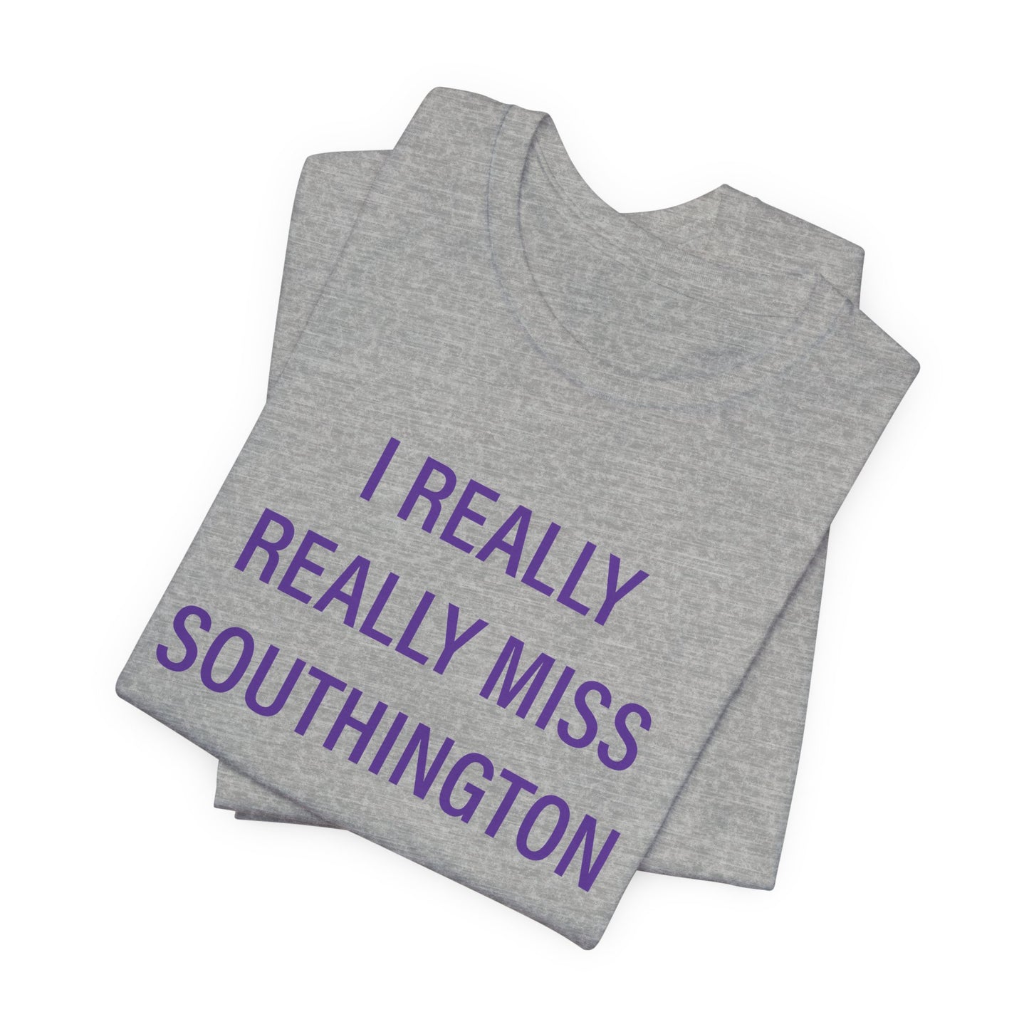 I Really Really Miss Southington Unisex Jersey Short Sleeve Tee