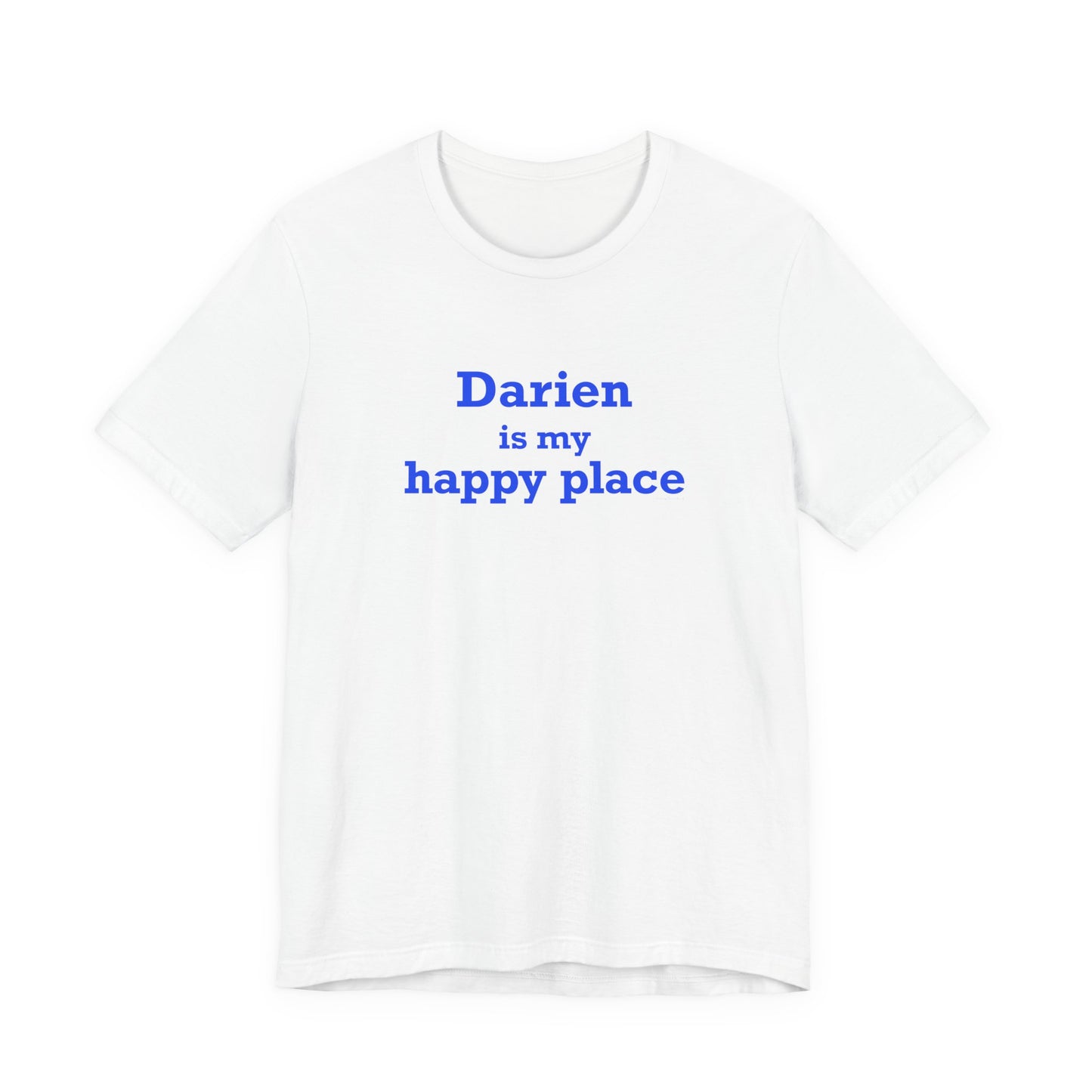 Darien Is My Happy Place Unisex Jersey Short Sleeve T-Shirt
