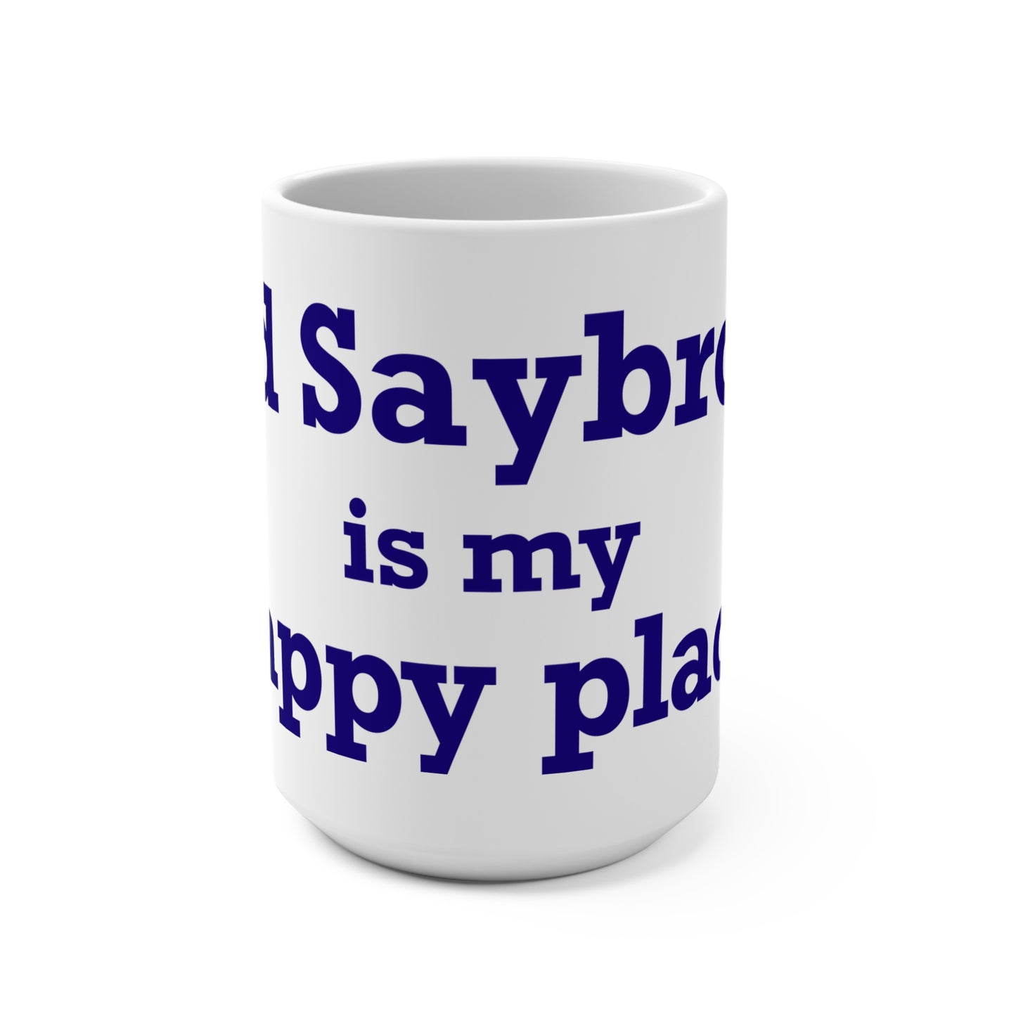 Old Saybrook is My Happy Place Mug 15oz