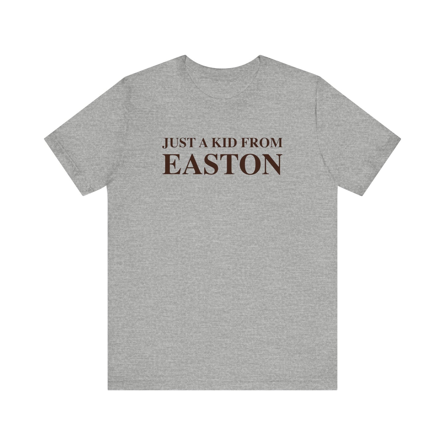 Just a kid from Easton Unisex Jersey Short Sleeve Tee