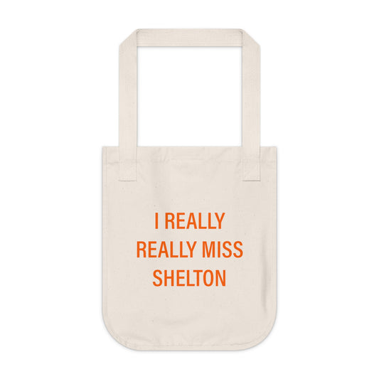 I Really Really Miss Shelton Organic Canvas Tote Bag