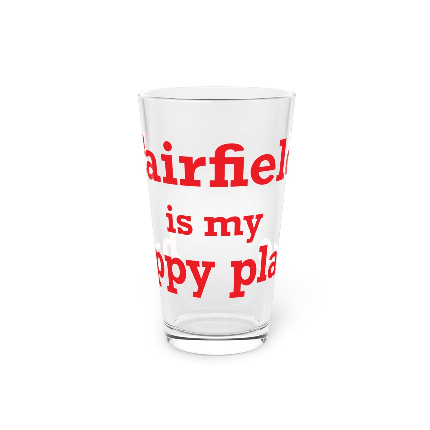 Fairfield Is My Happy Place Pint Glass, 16oz
