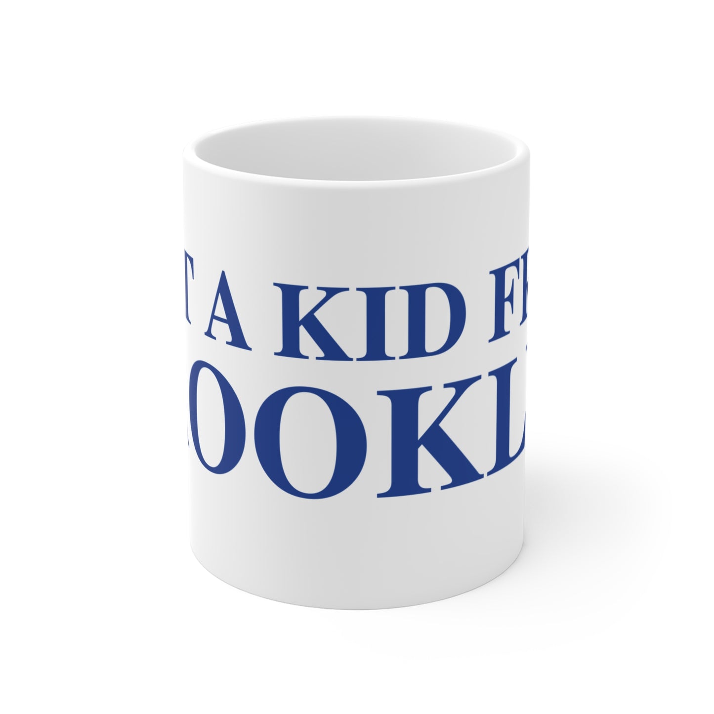 Just a kid from Brooklyn Mug 11oz