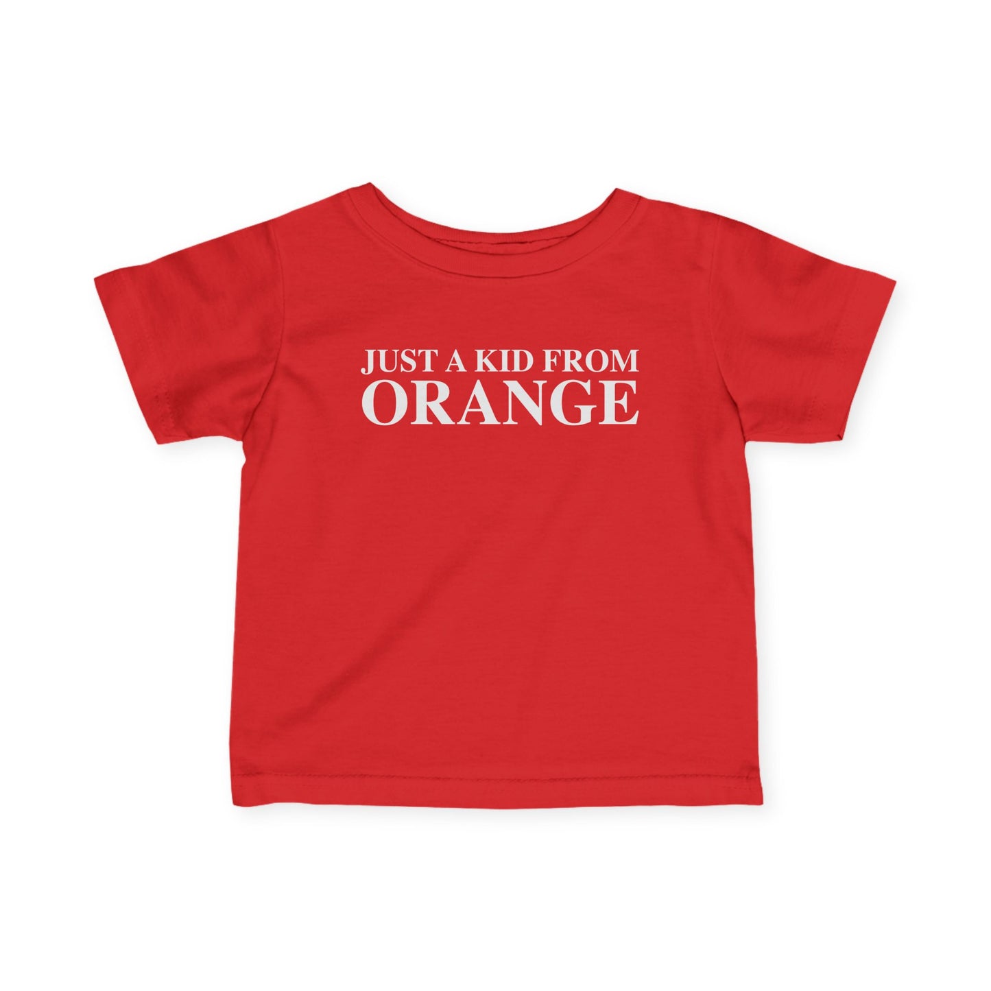 Just a kid from Orange Infant Fine Jersey T-Shirt